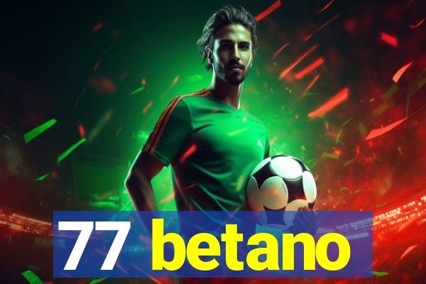 77 betano