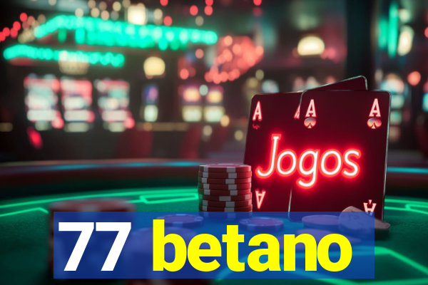 77 betano