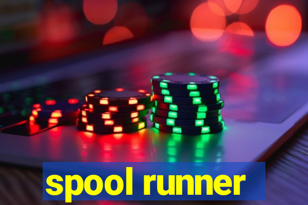 spool runner