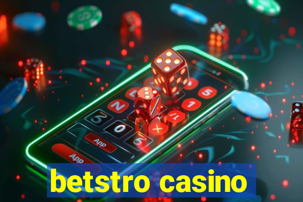 betstro casino