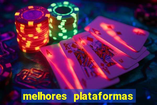 melhores plataformas de jogos de aposta