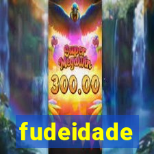 fudeidade