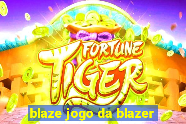 blaze jogo da blazer