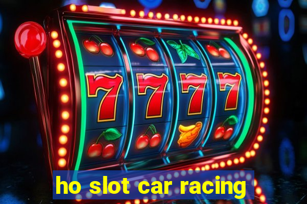 ho slot car racing