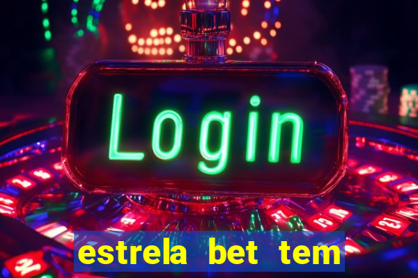 estrela bet tem pagamento antecipado