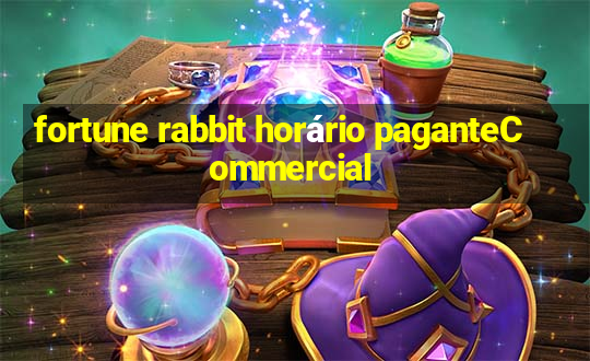 fortune rabbit horário paganteCommercial