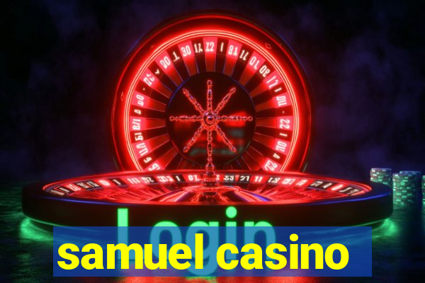 samuel casino