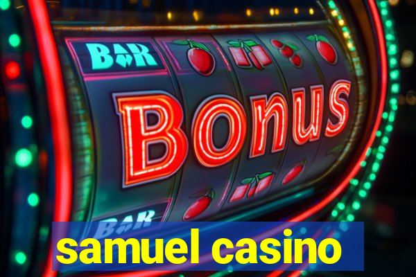 samuel casino