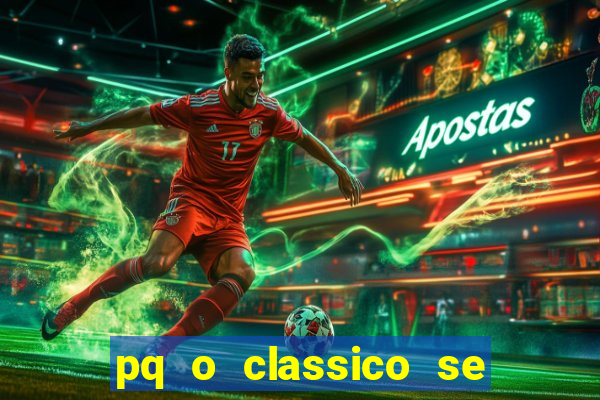 pq o classico se chama derby