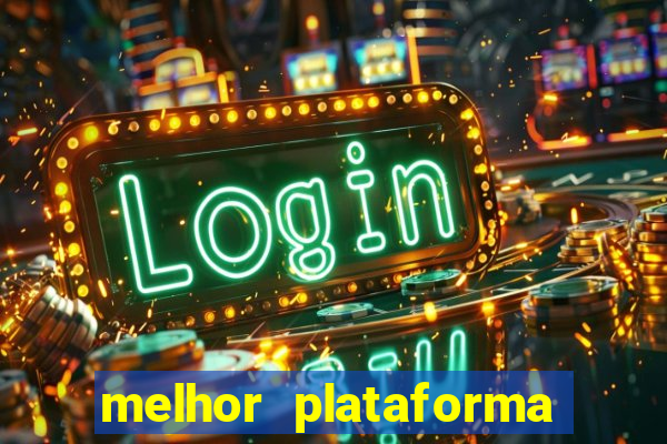 melhor plataforma para jogar tigrinho