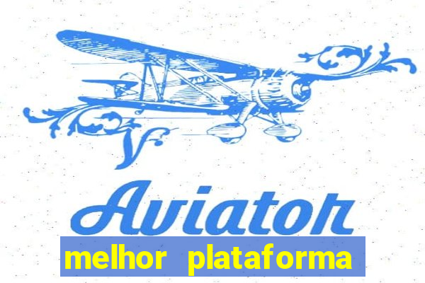 melhor plataforma para jogar tigrinho