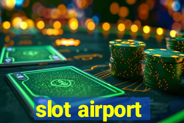 slot airport