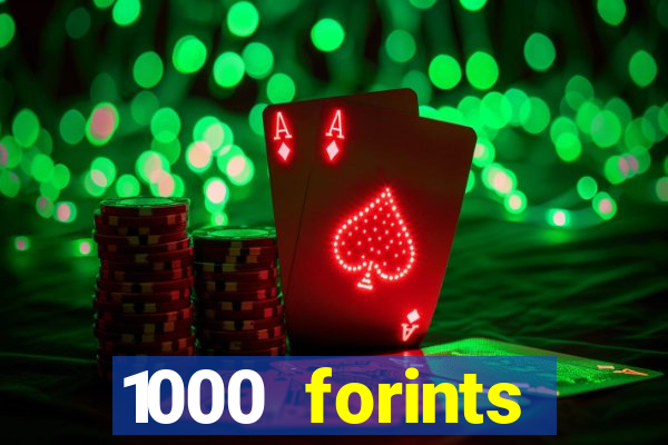 1000 forints deposit casino