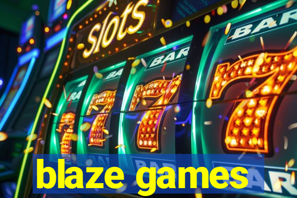 blaze games