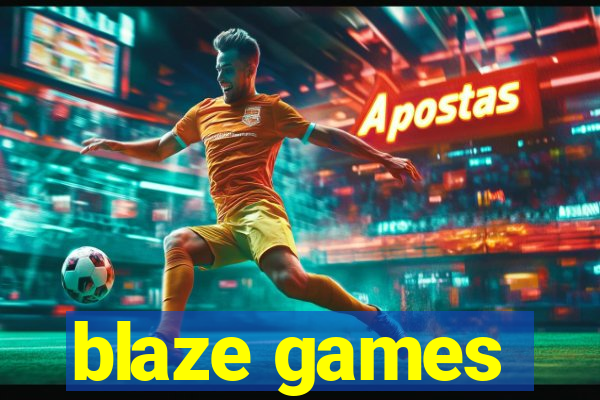 blaze games