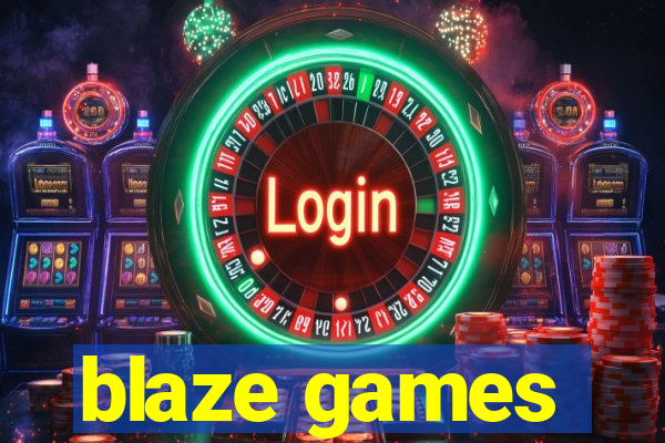 blaze games