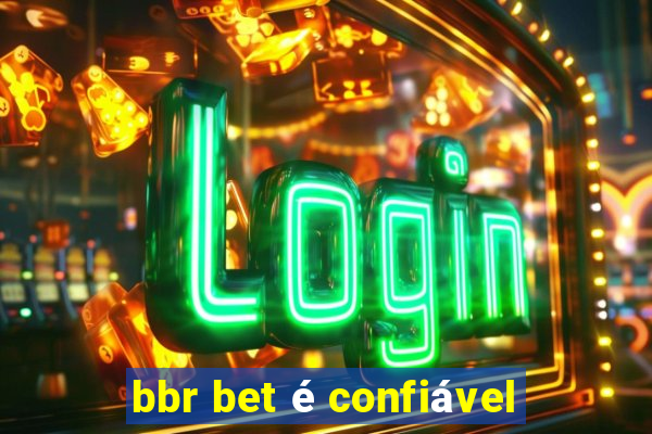 bbr bet é confiável