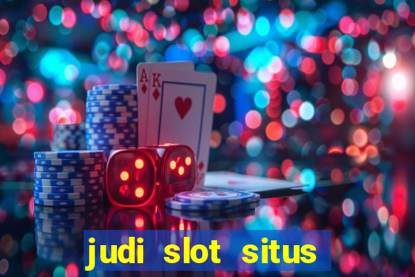 judi slot situs lapak pusat