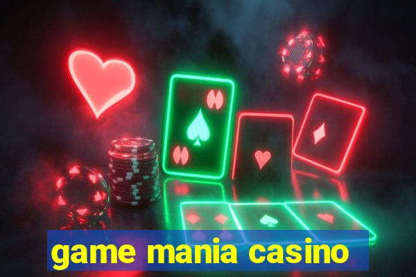 game mania casino