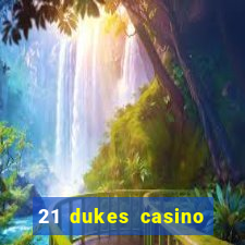 21 dukes casino mobile app