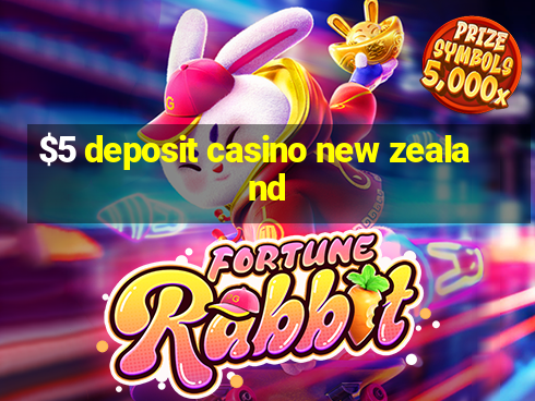 $5 deposit casino new zealand