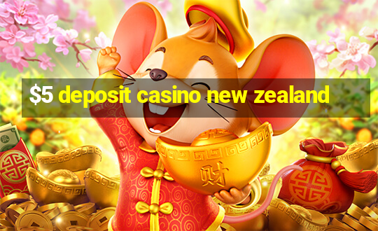 $5 deposit casino new zealand