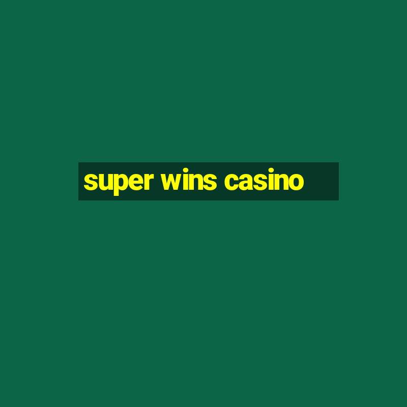 super wins casino