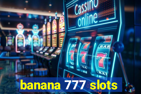 banana 777 slots