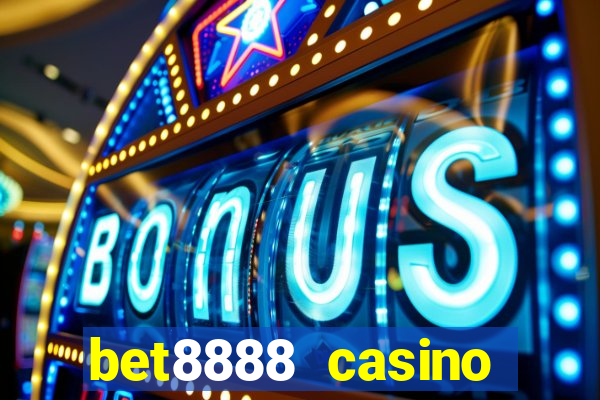 bet8888 casino login registration