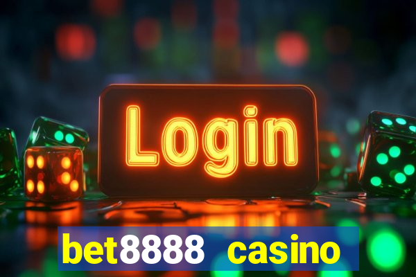 bet8888 casino login registration