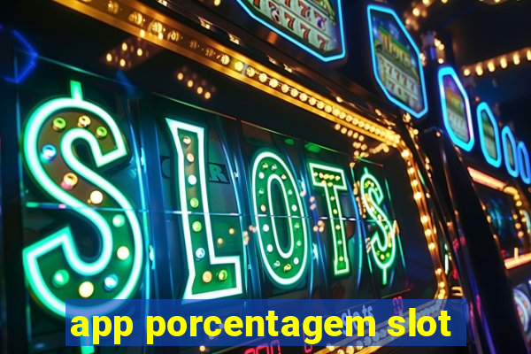 app porcentagem slot