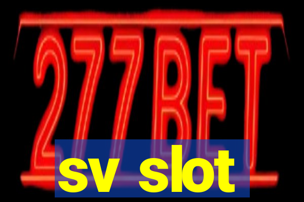 sv slot