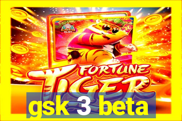 gsk 3 beta