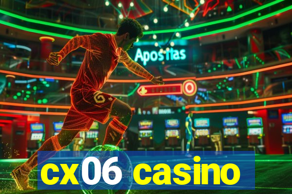 cx06 casino