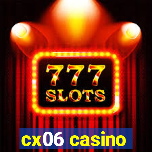 cx06 casino