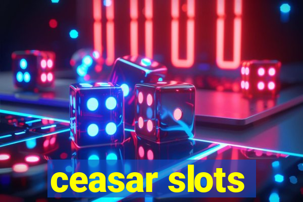 ceasar slots