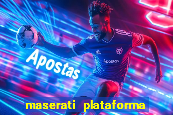 maserati plataforma de jogos