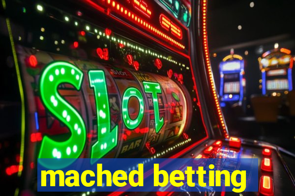 mached betting