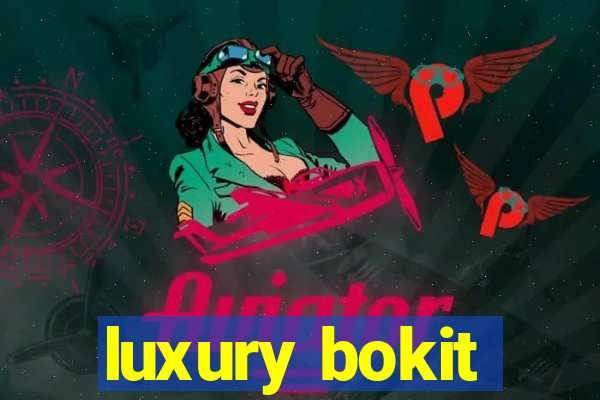 luxury bokit