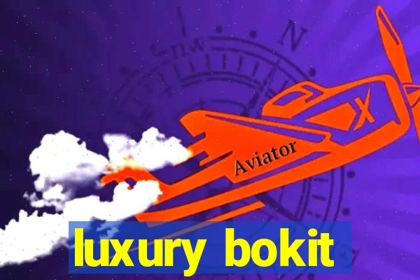 luxury bokit