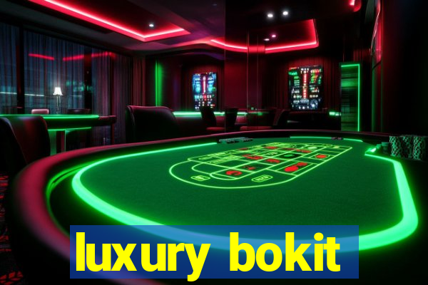 luxury bokit