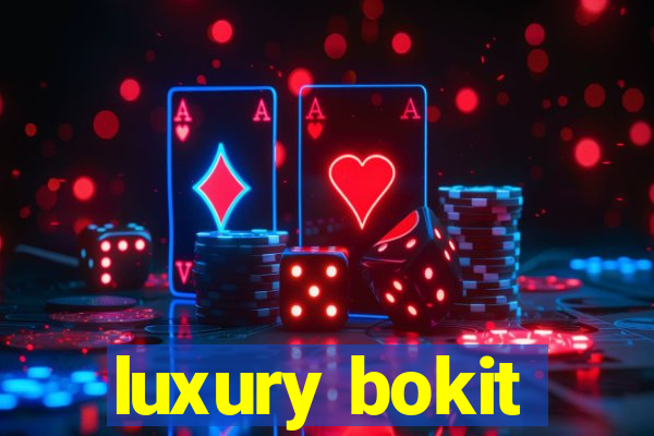 luxury bokit