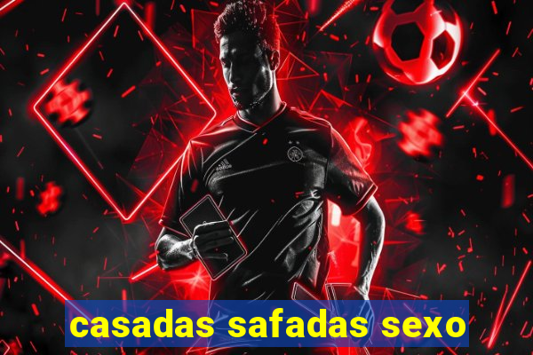 casadas safadas sexo