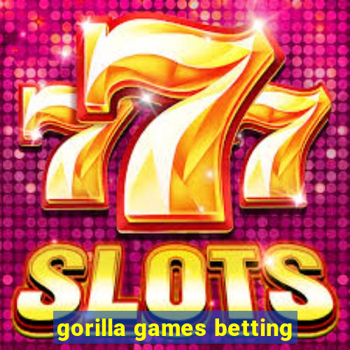 gorilla games betting