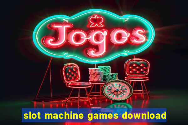 slot machine games download