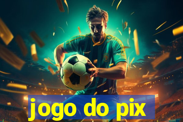 jogo do pix