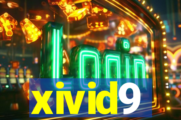 xivid9