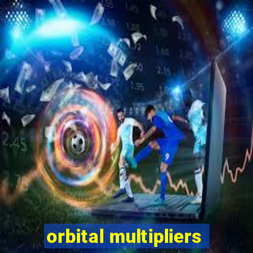 orbital multipliers