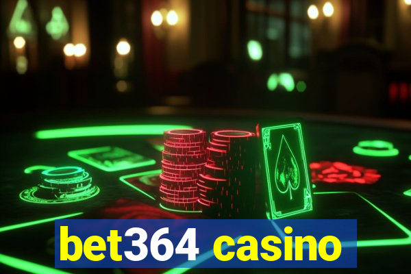 bet364 casino