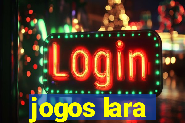 jogos lara